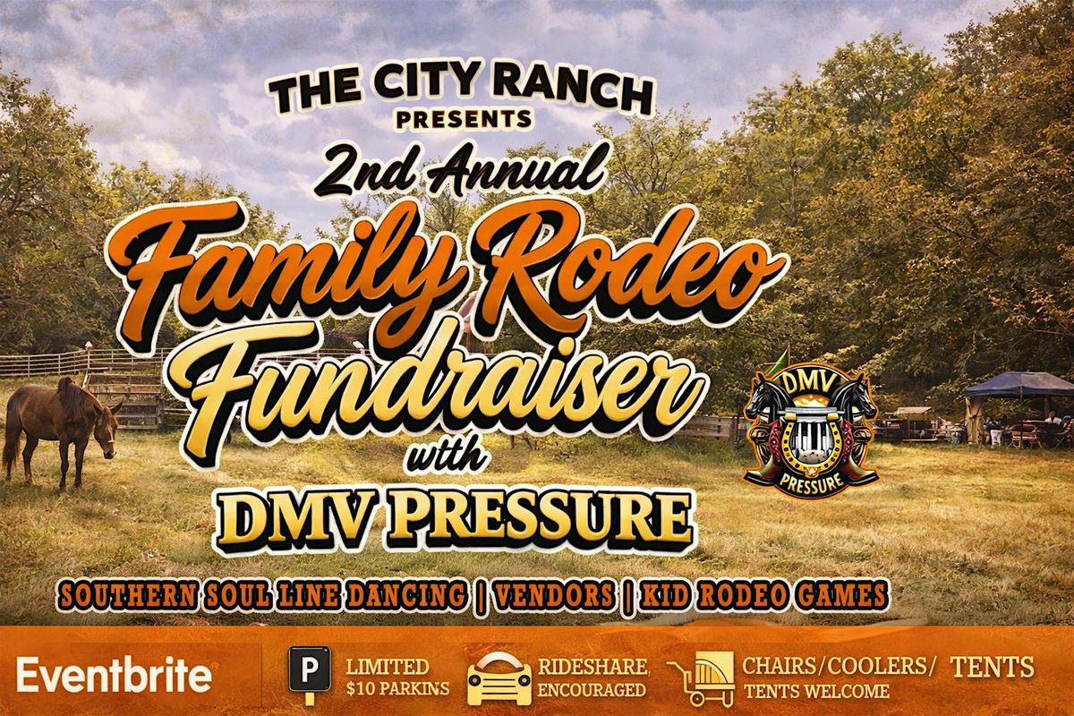 The City Ranch: 2nd Annual Family Rodeo Fundraiser with DMV Pressure at ...