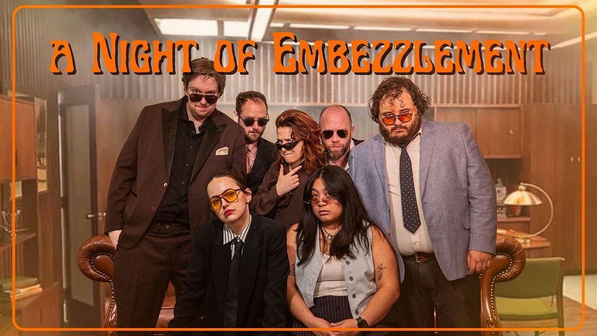 A Night of Embezzlement: A Comedy Show