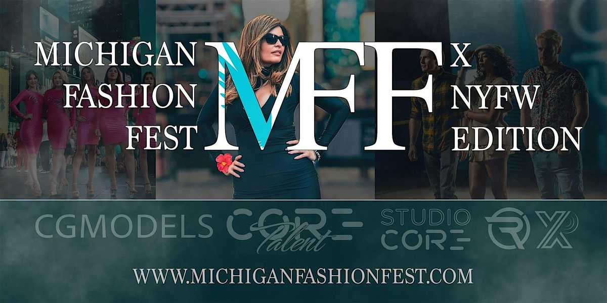 MICHIGAN FASHION FEST X NYFW EDITION