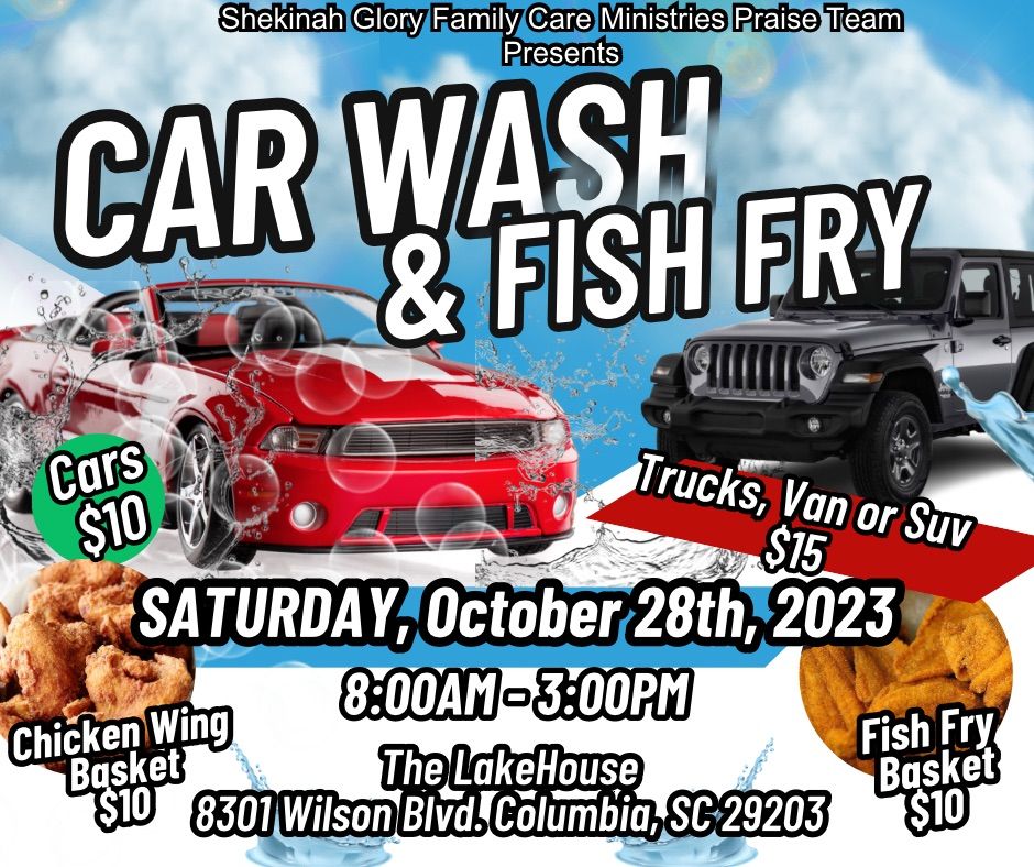 Car Wash & Fish Fry Shekinah Glory Family Care Ministries, Columbia, SC October 28, 2023