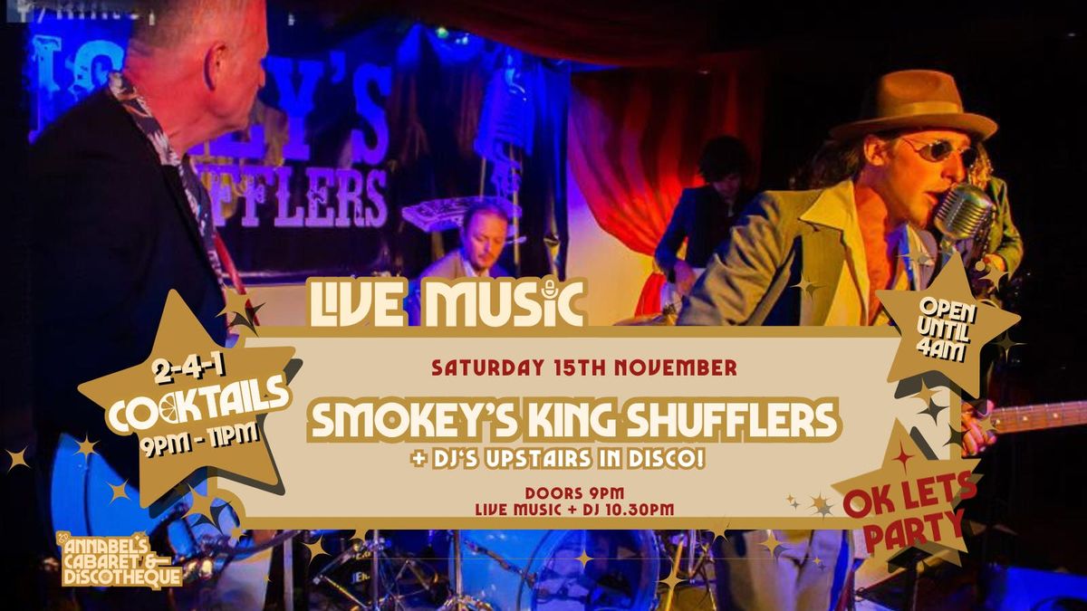 Live Music: SMOKEY'S KING SHUFFLERS \/\/ Annabel\u2019s Cabaret & Discotheque