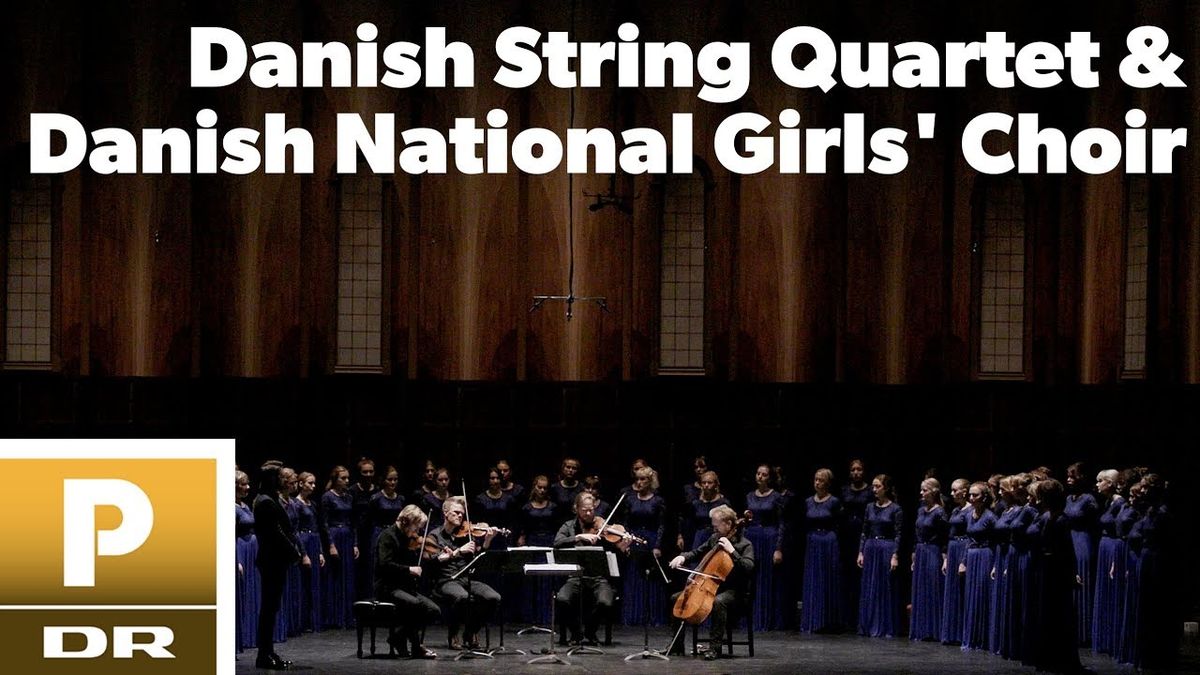 Danish String Quartet with Danish National Girls Choir at Segerstrom Center for the Arts - Renee and Henry Segerstrom Concert Hall