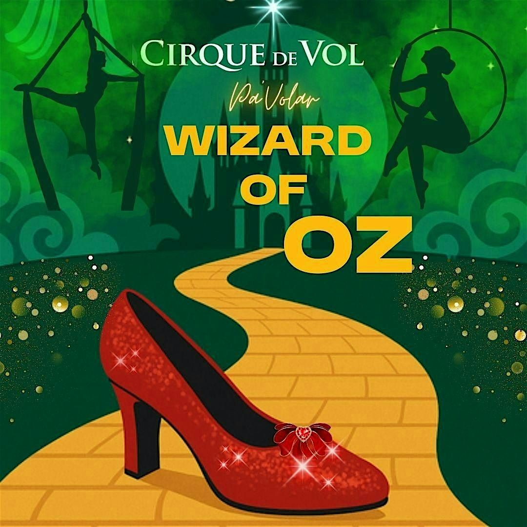 Cirque de Vol Pa'Volar presents the Wizard of Oz