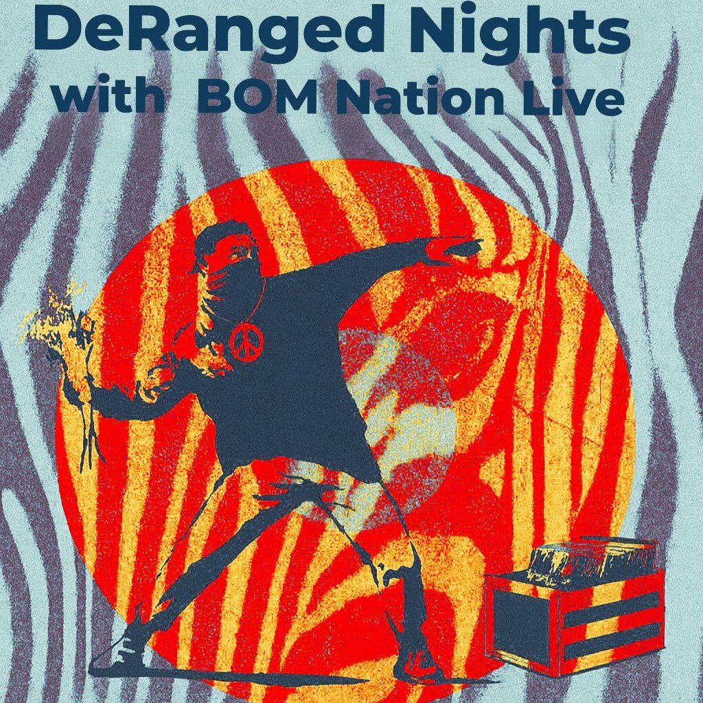 DeRanged Nights with BOM Nation Live