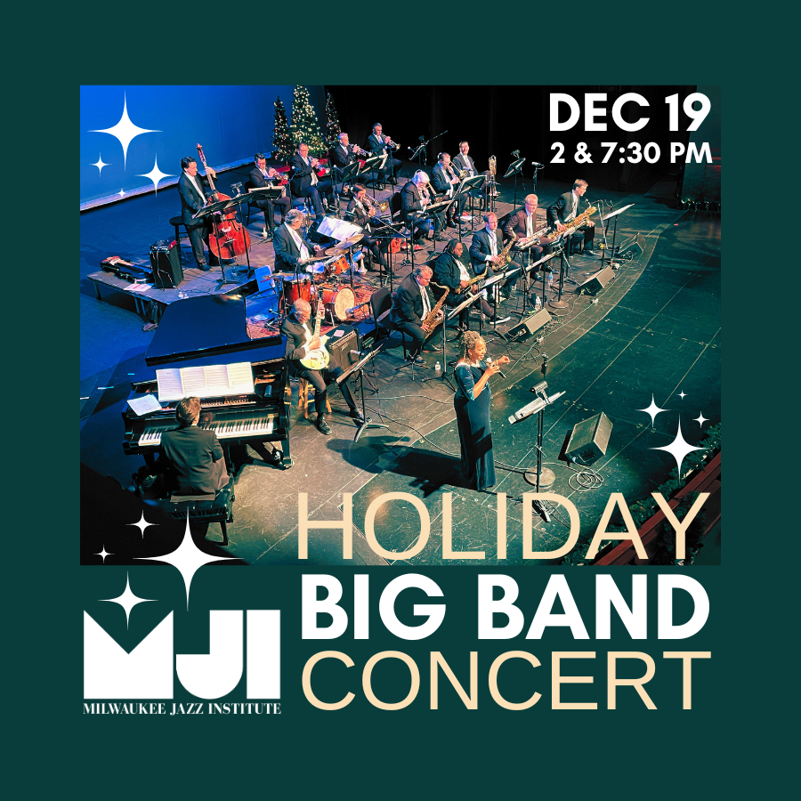 Milwaukee Jazz Institute Big Band Holiday Matinee at Sharon Lynne Wilson Center for the Arts - The Harris Theater