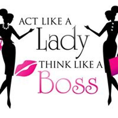 Act Like A Lady, Think Like a Boss