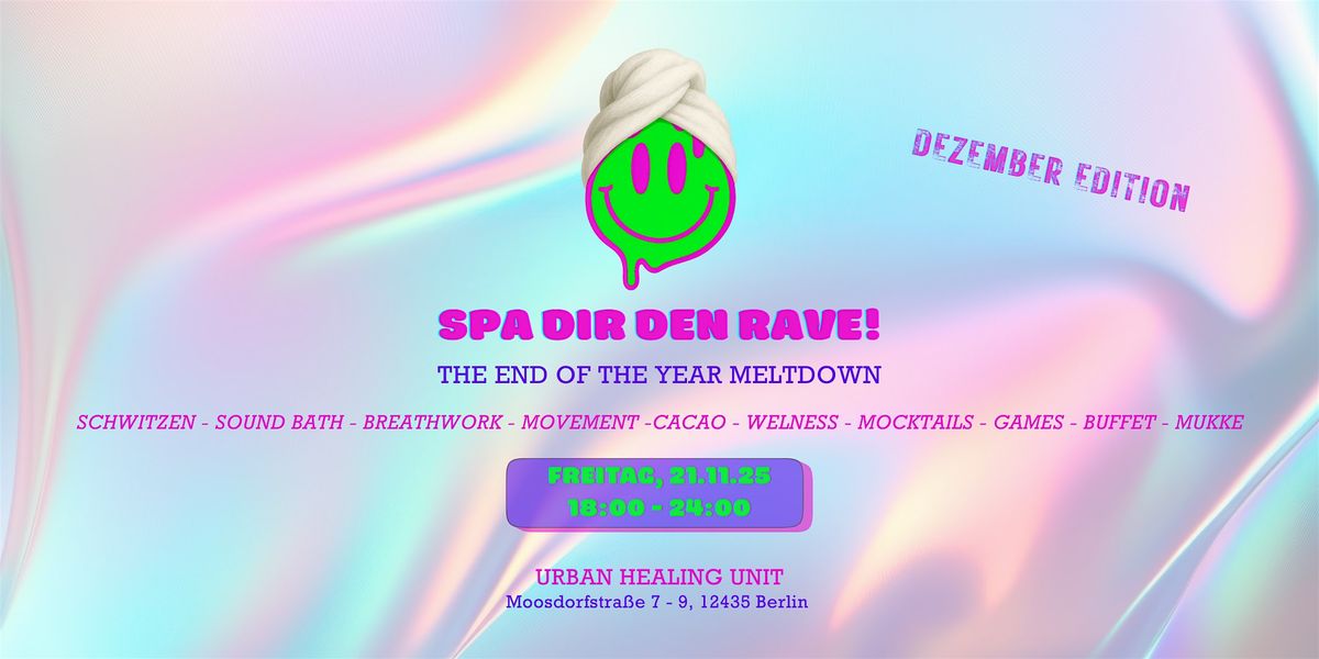 SPA DIR DEN RAVE! - The End of the Year Meltdown - Dezember Edition