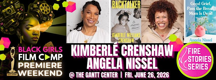 BLACK GIRLS FILM CAMP PREMIERE WEEKEND: FIRE STORIES SERIES