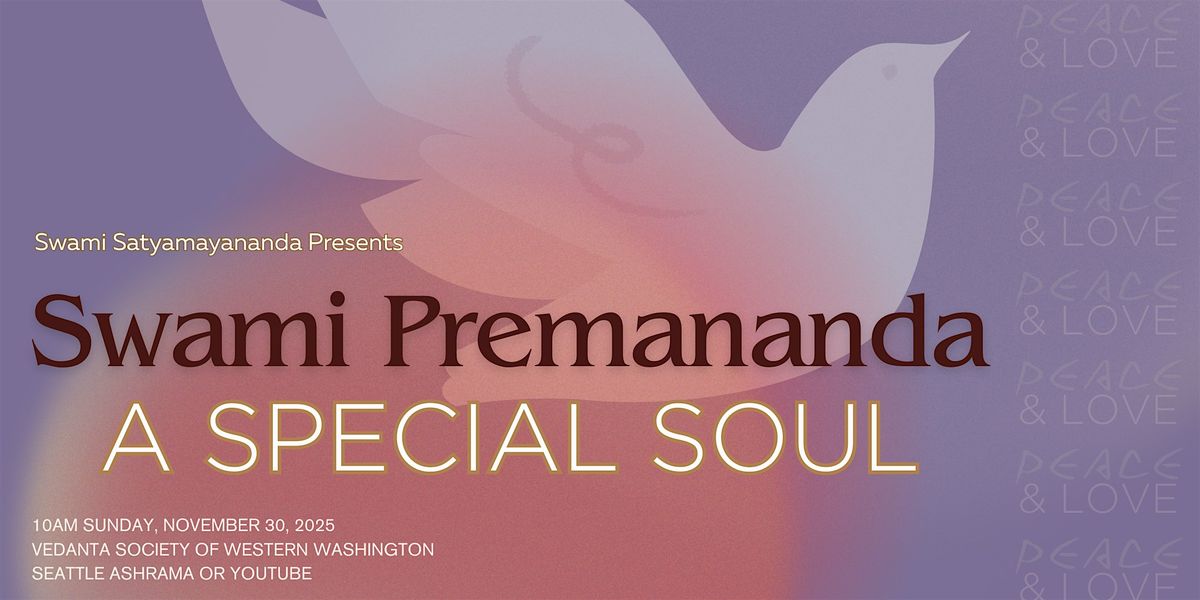Vedanta Talk: Swami Premananda - A Special Soul