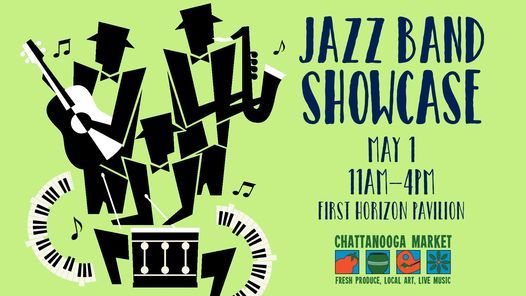Chattanooga Market Schedule 2022 Jazz Band Showcase | First Tennessee Pavilion, Chattanooga, Tn | May 1, 2022