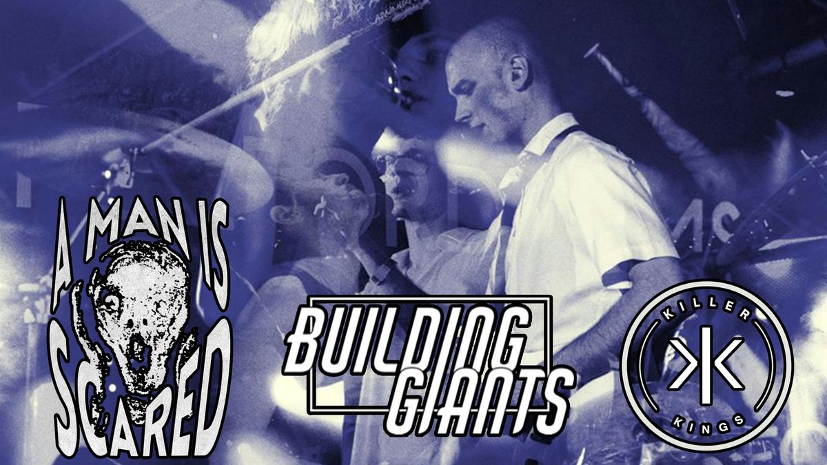 A Man Is Scared - Building Giants - Killer Kings