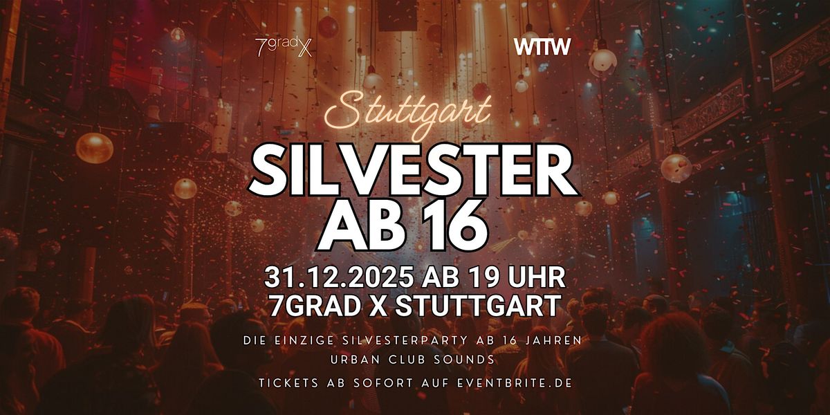 Silvester ab 16 - Stuttgarts einzige Silvesterparty ab 16 Jahren