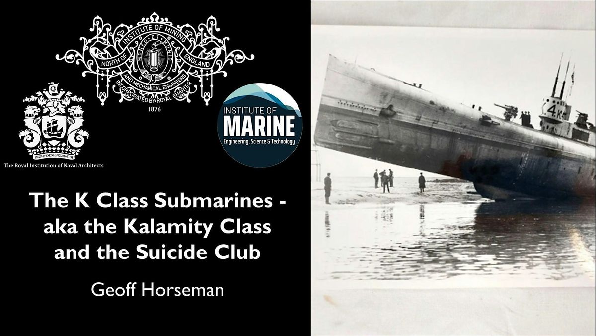The K Class Submarines - aka the Kalamity Class and the Suicide Club