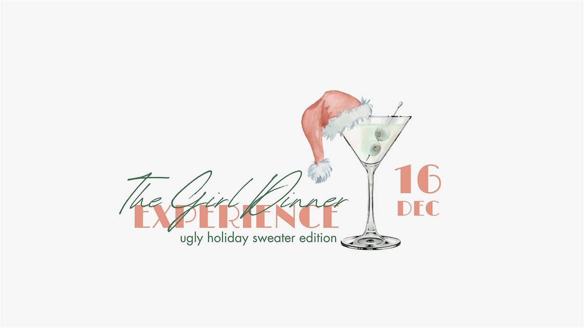 The Girl Dinner Experience: Ugly Holiday Sweater Party