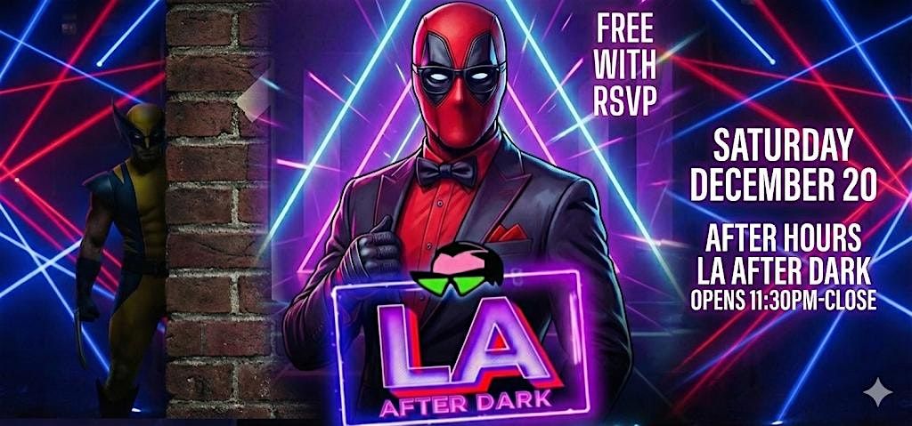 18+SATURDAY DEC 20TH LA AFTER DARK AFTER HOURS FREE W\/RSVP
