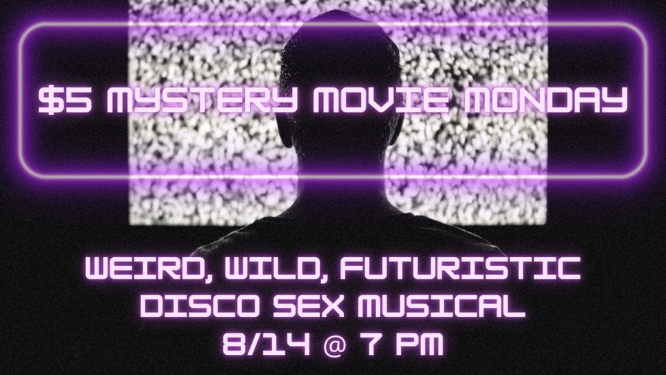 Wild, Weird, Futuristic Disco Sex Musical - $5 Mystery Movie Monday 
