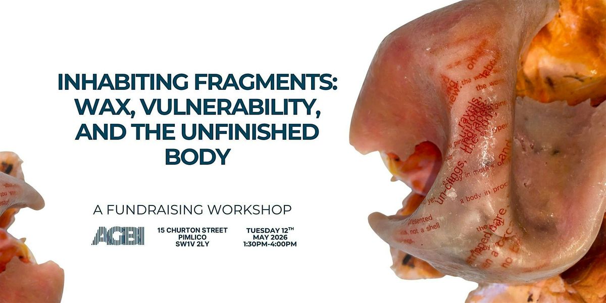 Fundraising Workshop: Wax, Vulnerability, and the Unfinished Body