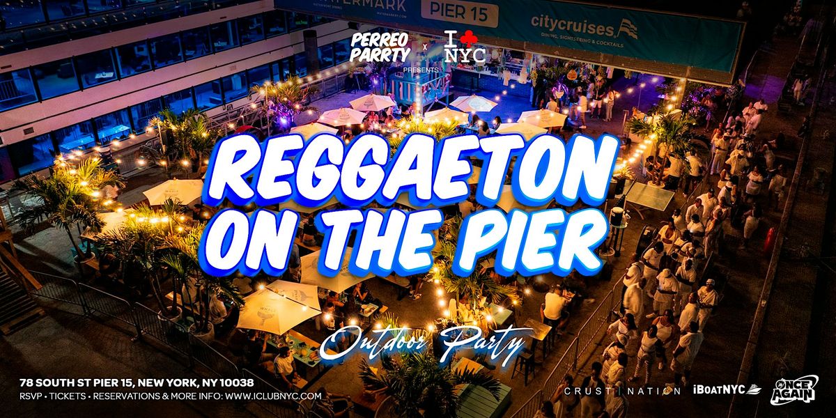Copy of REGGAETON ON THE PIER- OUTDOORS @ WATERMARK