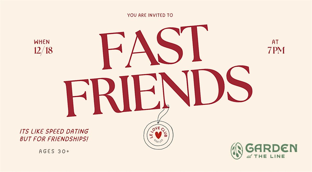 Fast Friends - It's like Speed Dating But For Friendships! (ages 30+)