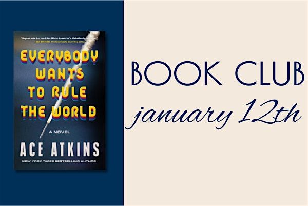 Book Club : Everybody Wants to Rule the World by Ace Atkins