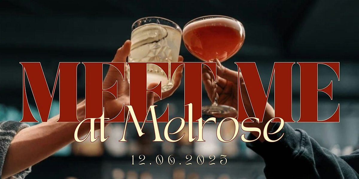 Meet Me at Melrose