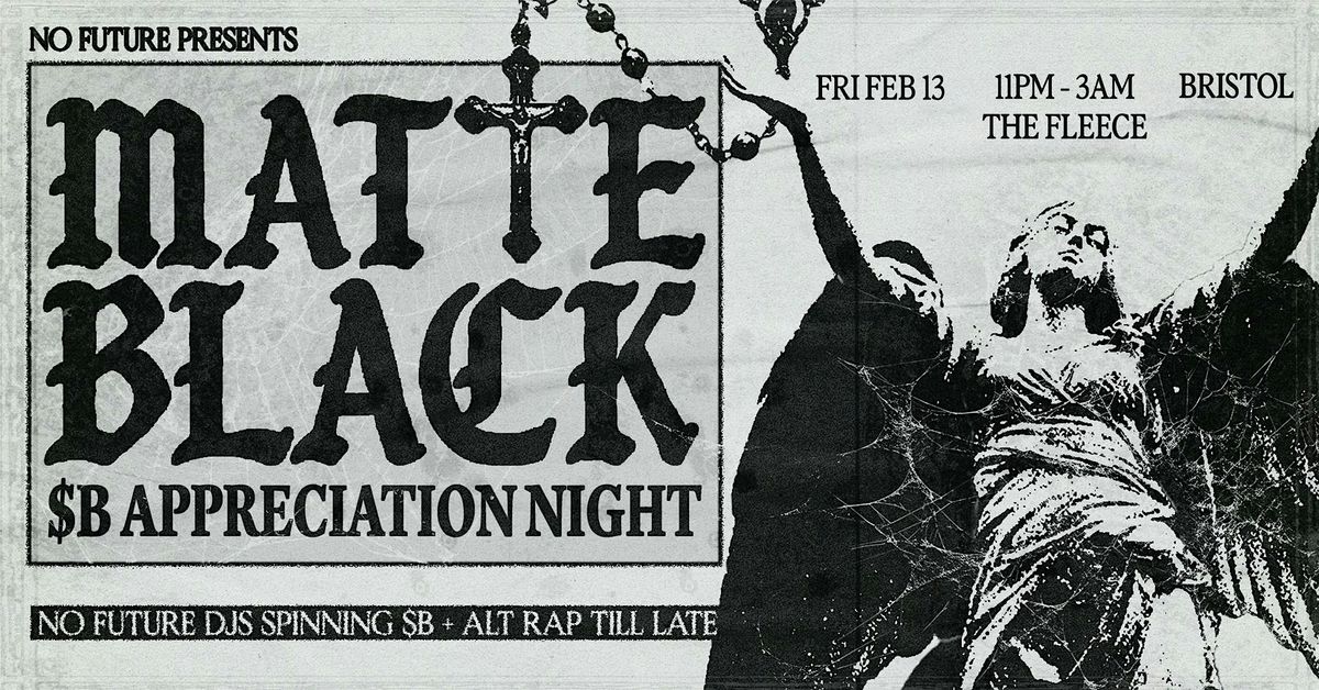 Matte Black: $B Appreciation Night