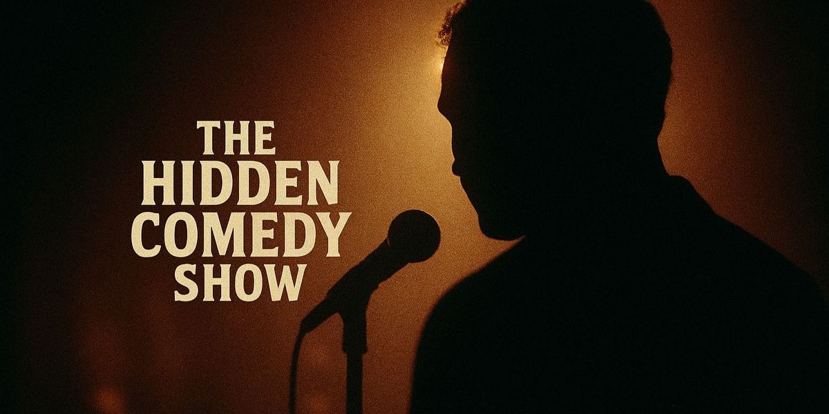 The Hidden Comedy Show