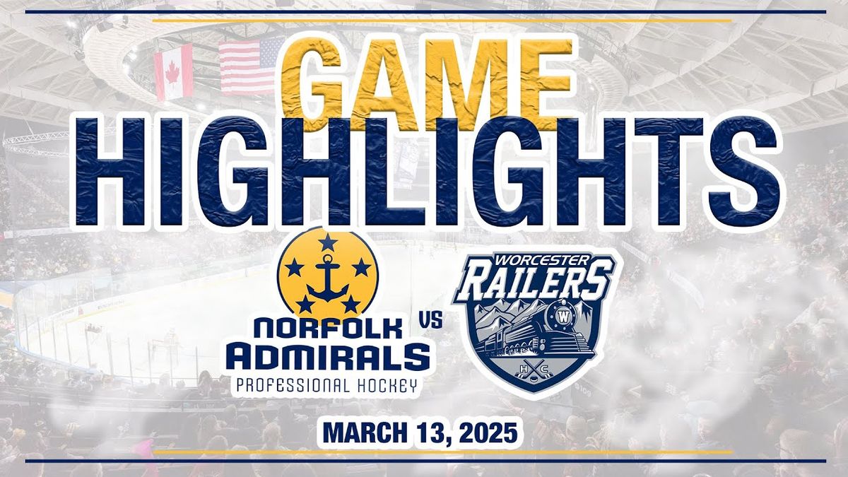 Norfolk Admirals vs. Worcester Railers