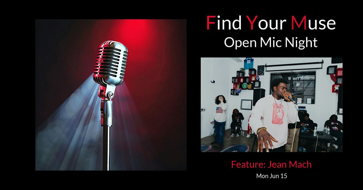 Find Your Muse Open MIC featuring Jean Mach!
