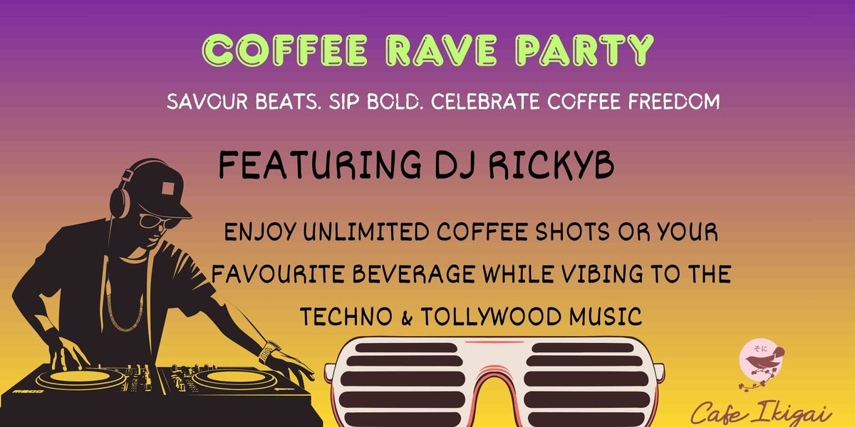 COFFEE RAVE PARTY