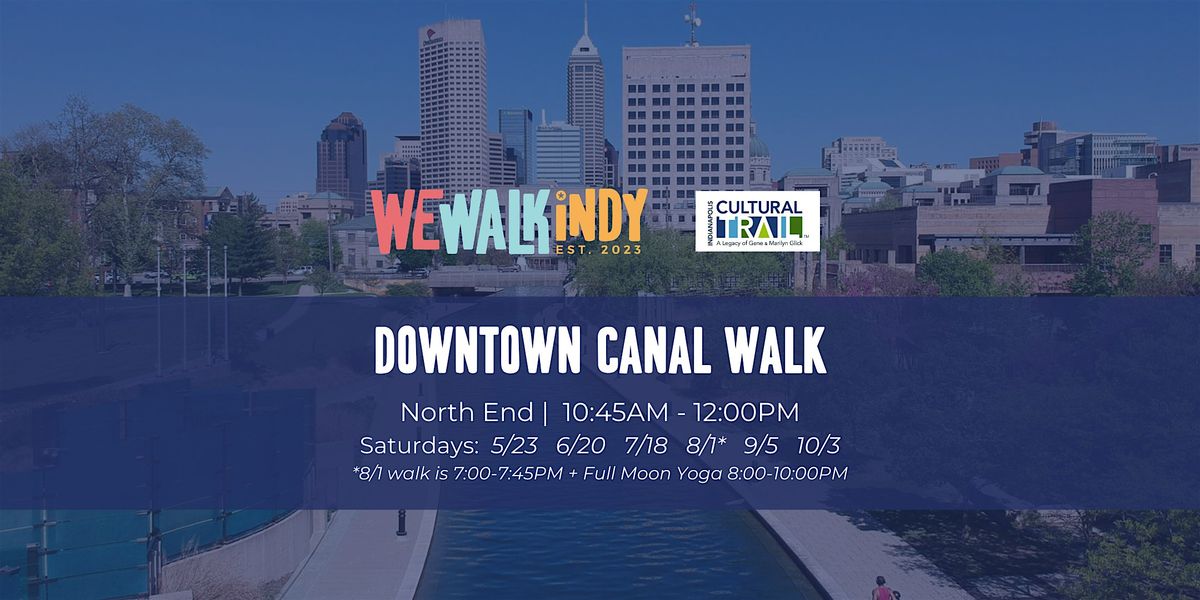 Downtown Canal Walk + Social (North End | Cultural Trail)