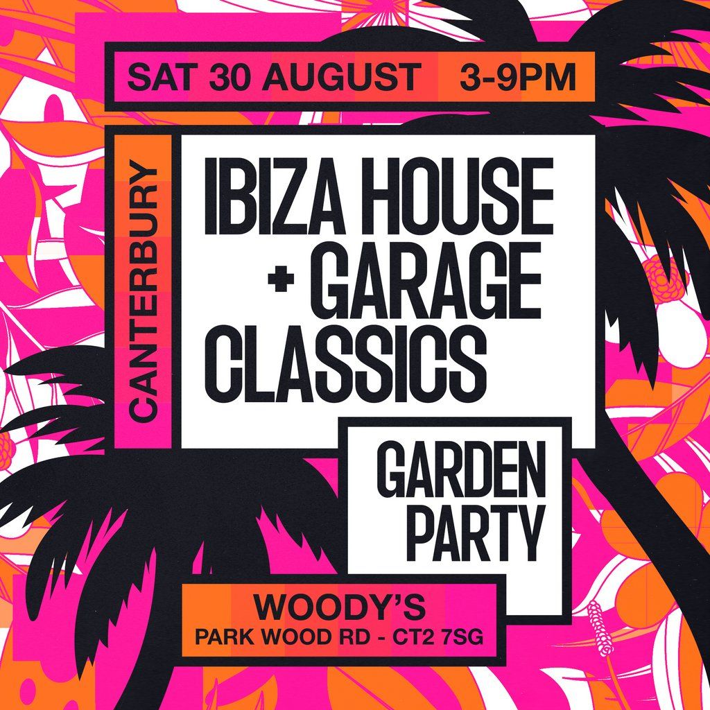 Ibiza House & Garage Classics Garden Party - Canterbury