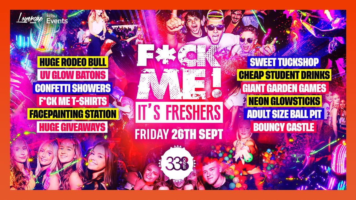 F*CK ME IT'S FRESHERS @ STUDIO 338 - KCL FRESHERS WEEK 2025