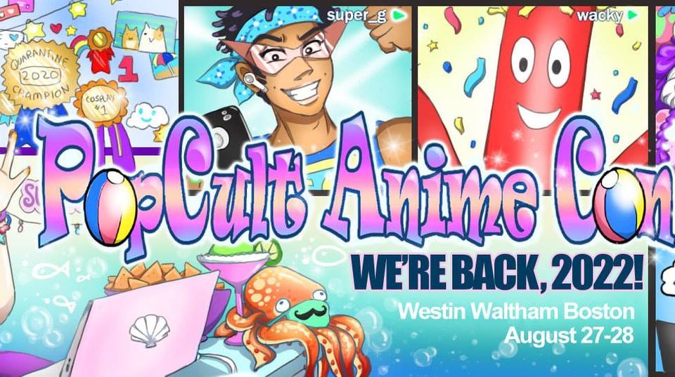 PopCult Anime Con 2022 | The Westin Waltham-Boston | August 26 to August 28