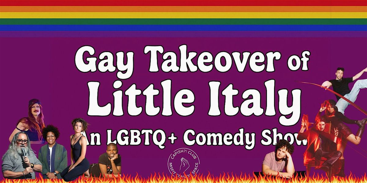 Gay Takeover of Little Italy: An LGBTQ+ Pride Comedy Show