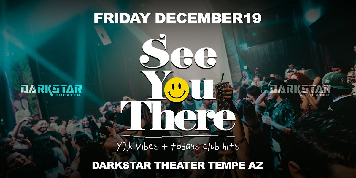 2000s + Today's Club Hits  @ Darkstar Theater Tempe AZ