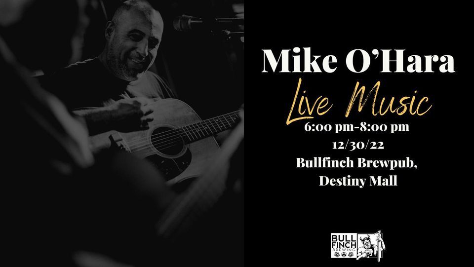 Mike OHara LIVE Bullfinch Brewpub Destiny USA 306 Hiawatha Blvd mike-ohara-live-bullfinch-brewpub-destiny-usa-306-hiawatha-blvd