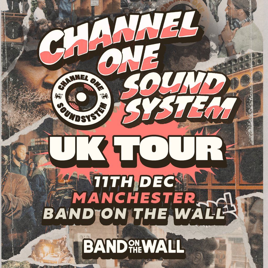 Channel One Sound System UK Tour: Manchester