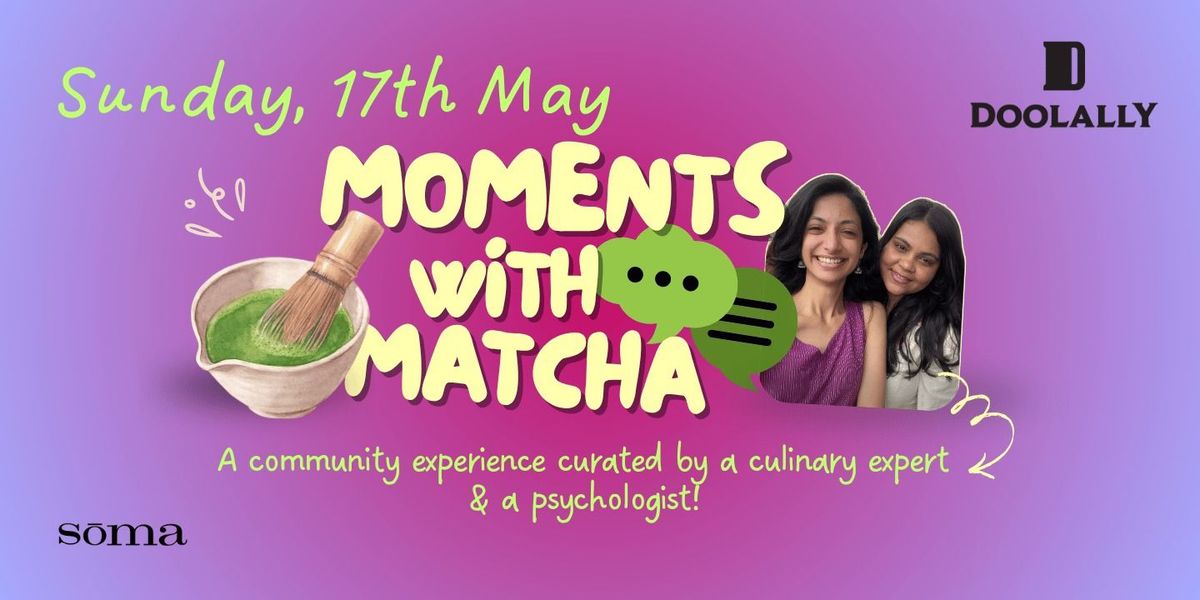 Moments with Matcha