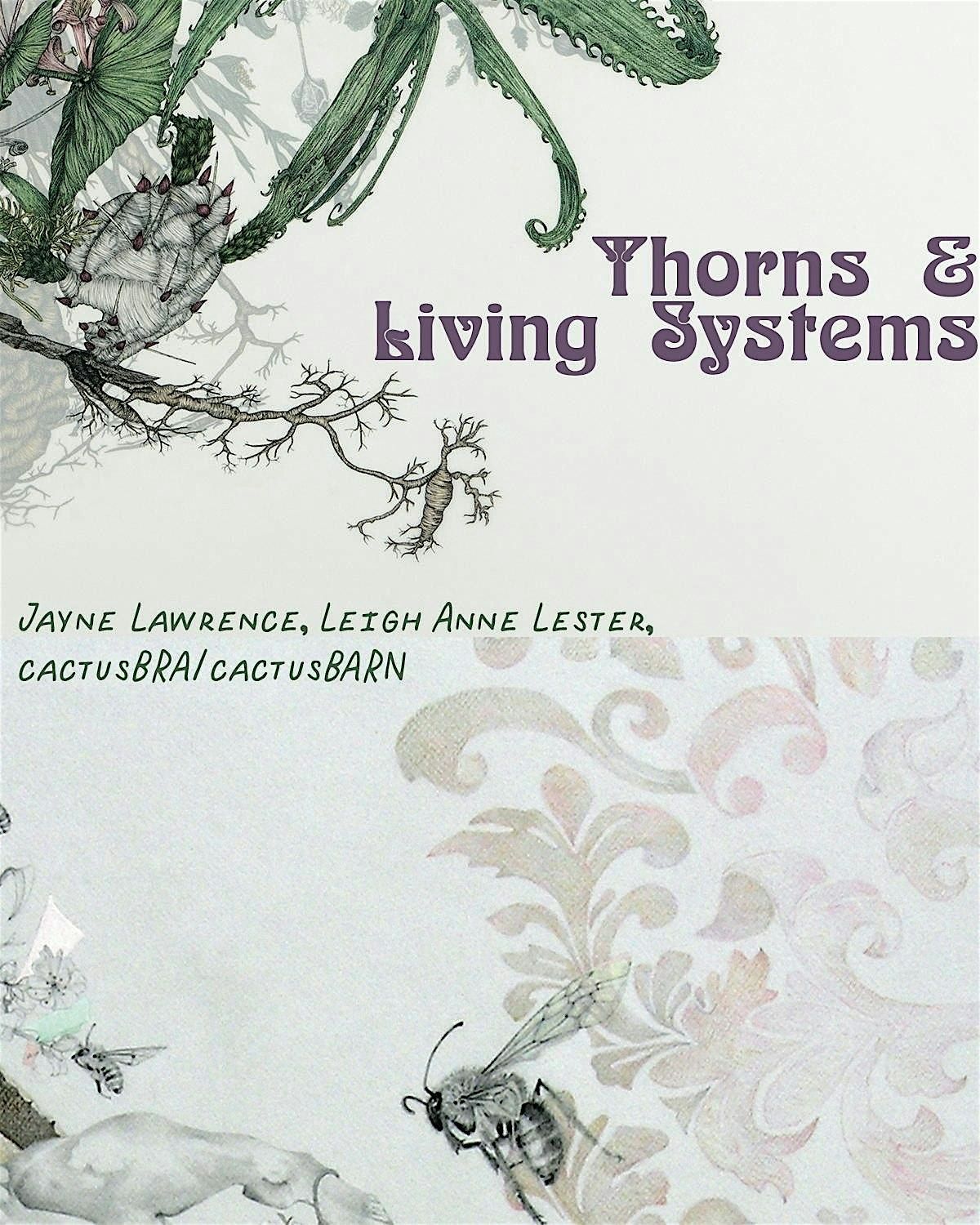 Thorns & Living Systems: Jayne Lawrence, Leigh Anne Lester, cactusBRA\/cactu