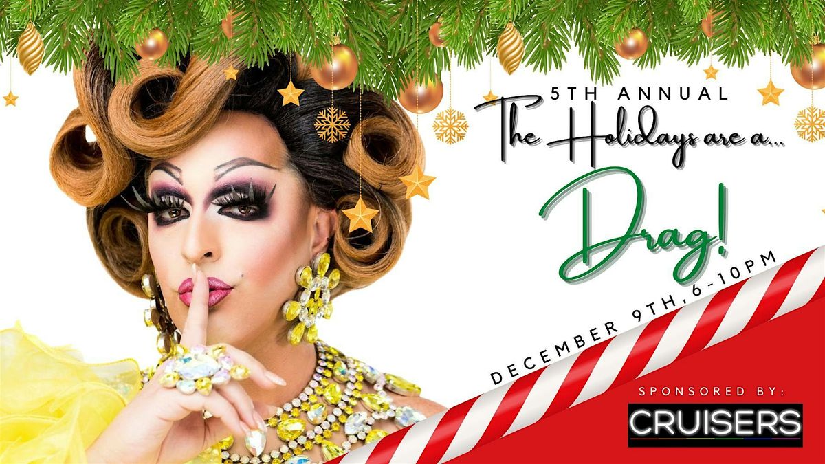 5th Annual The Holidays Are a Drag