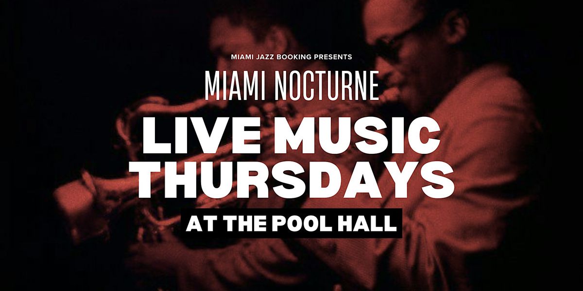 MIAMI NOCTURNE: Live Music In Downtown Miami Every Thursday night