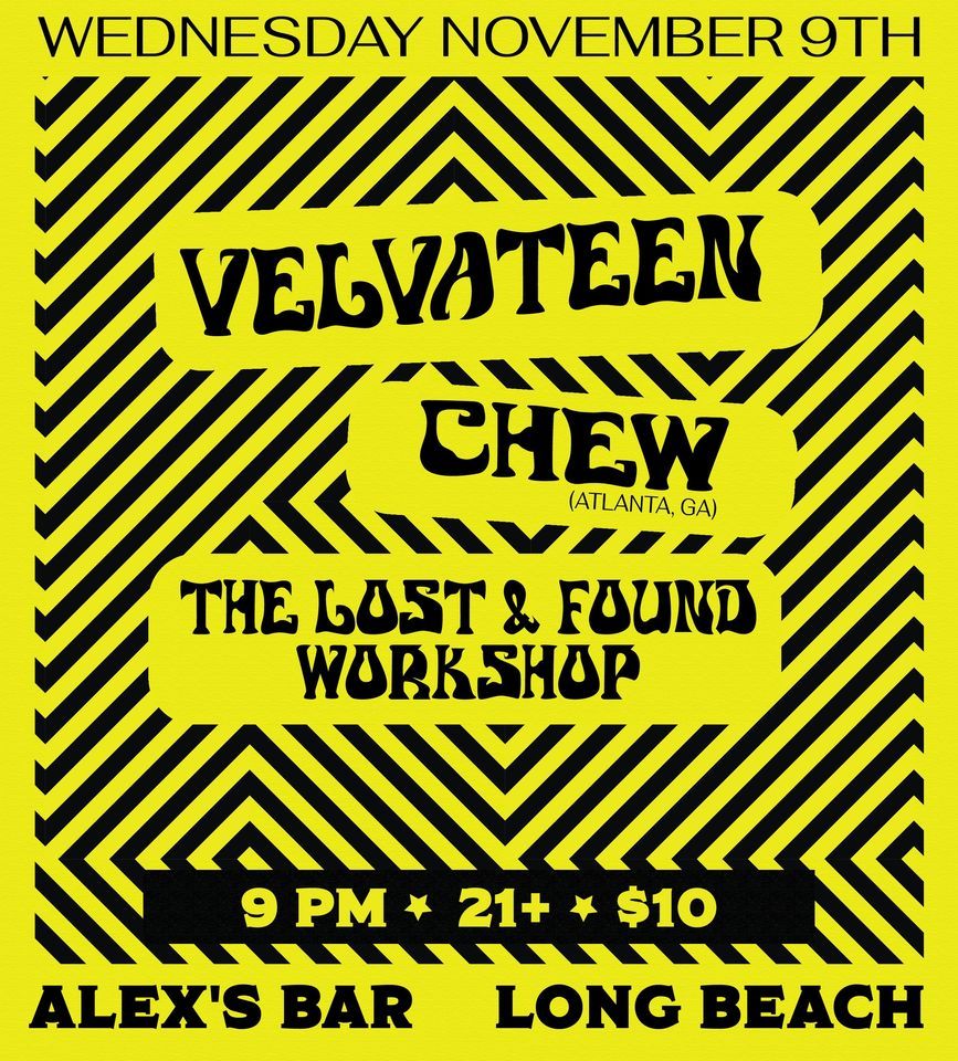 CHEW // The Lost & Found Workshop // Velvateen at Alexs Bar | Alexs Bar