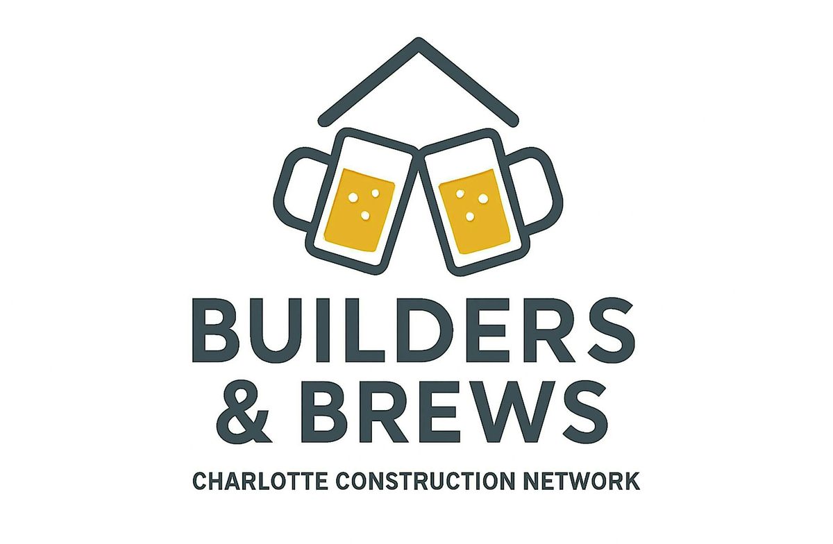 Builders & Brews: Charlotte Construction Network
