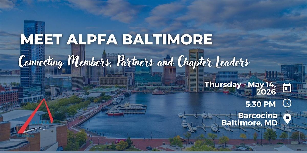 Meet ALPFA Baltimore: Where Culture, Leadership, and Opportunity Connect