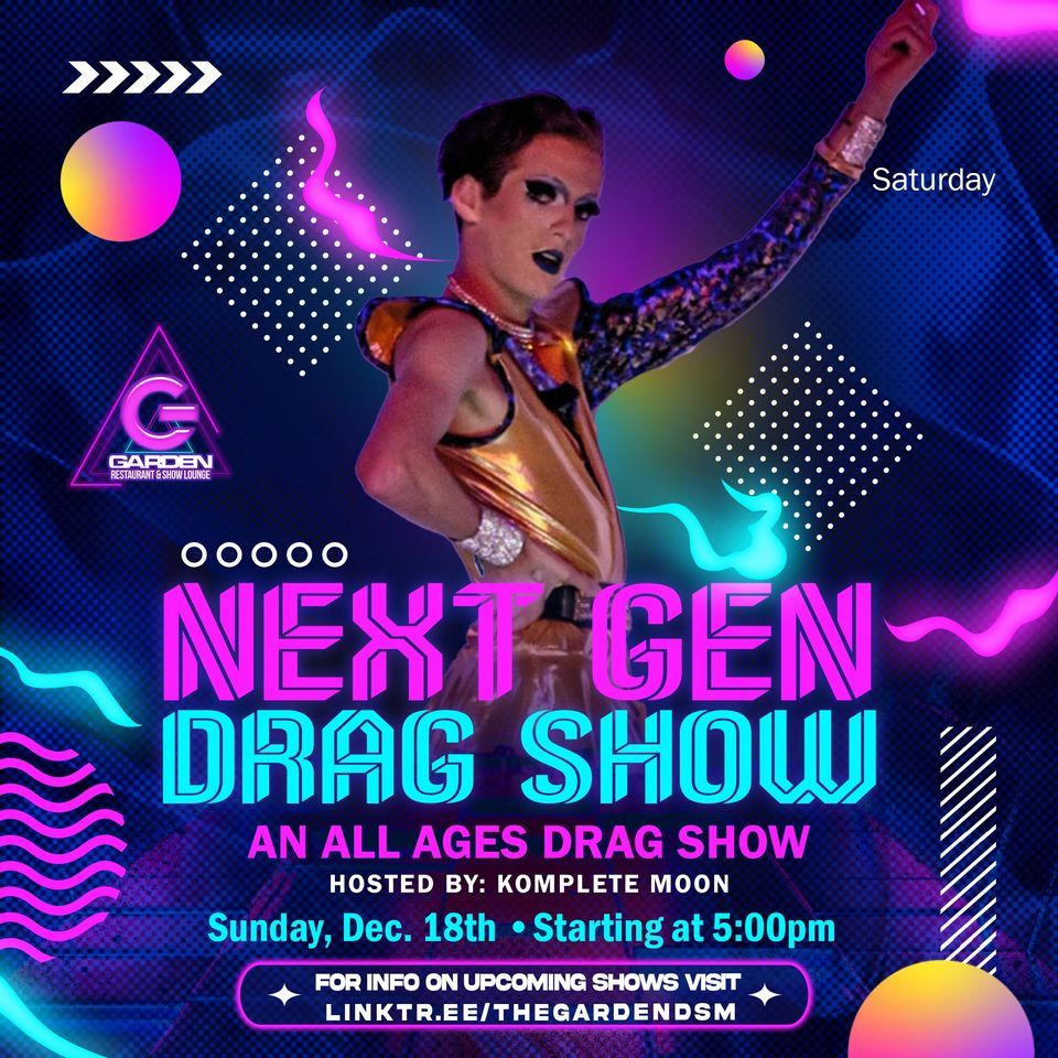 NEXT GEN DRAG SHOW A Show For All Ages The Garden Des Moines IA Next gen drag show a show for all ages the garden des moines ia