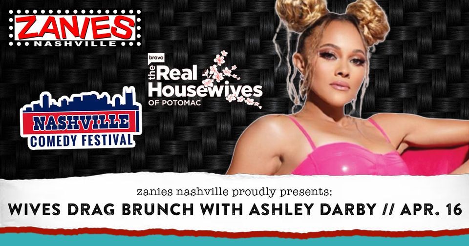 NASHVILLE COMEDY FESTIVAL Wives Drag Brunch with Ashley Darby at