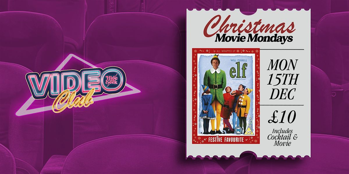Hide & Seek Presents : MOVIE MONDAYS \/\/ ELF