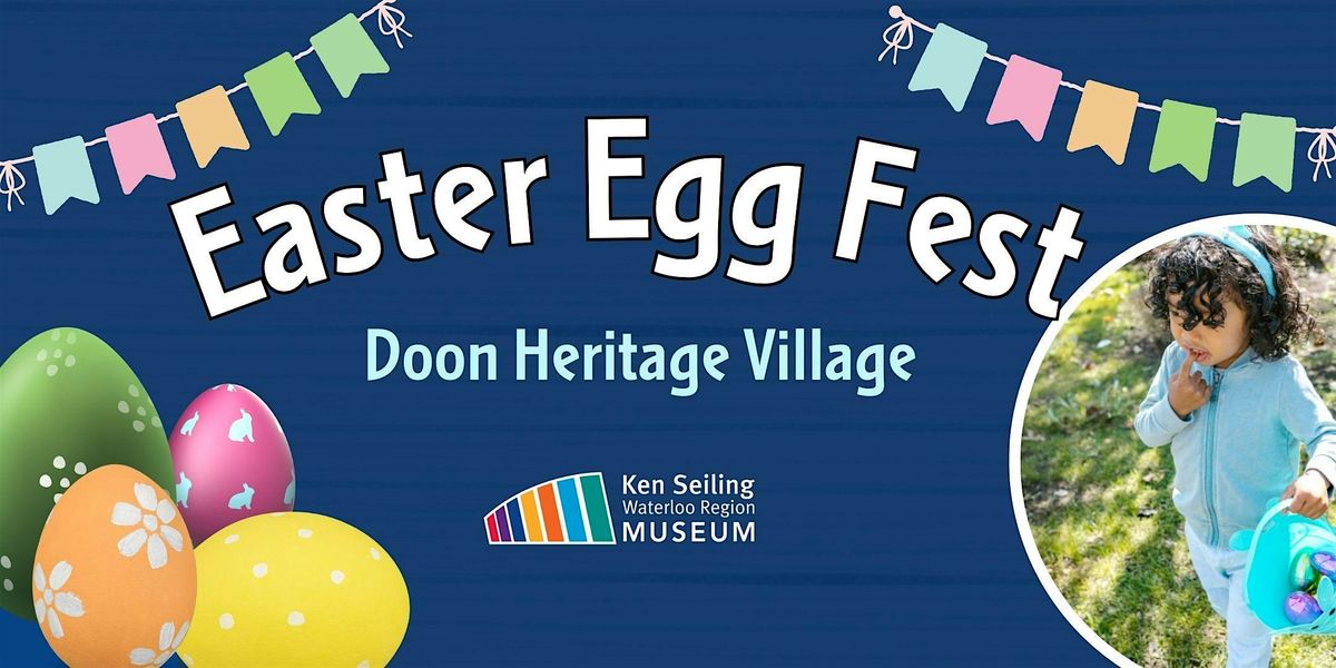 \u200b\u200bEaster Egg Fest at Doon Heritage Village