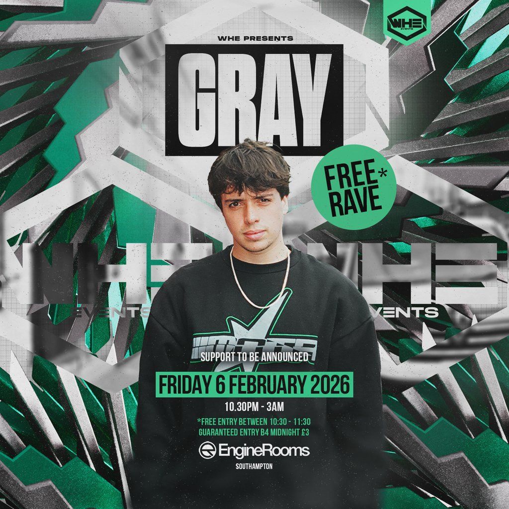 WHE Presents: Gray Free Rave + Support